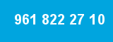 961 822 27 10